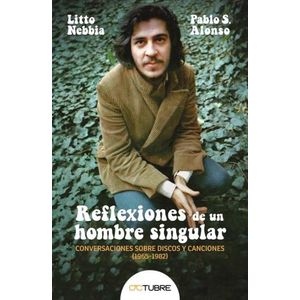 REFLEXIONES DE UN HOMBRE SINGULAR - LITTO NEBBIA - P. ALONSO