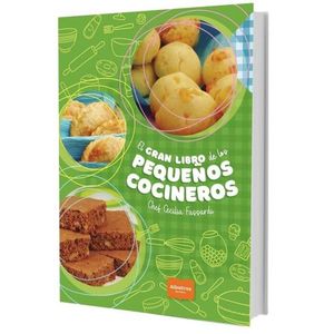 EL GRAN LIBRO DE LOS PEQUEÑOS COCINEROS - CECILIA FASSARDI