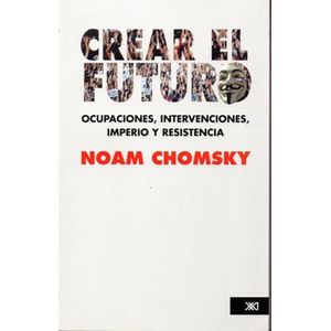 CREAR EL FUTURO - NOAM CHOMSKY