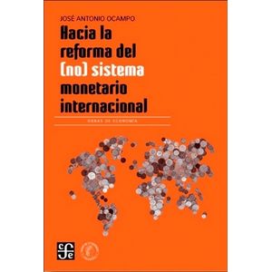 HACIA LA REFORMA DEL (NO) SISTEMA MONETARIO INTERNACIONAL