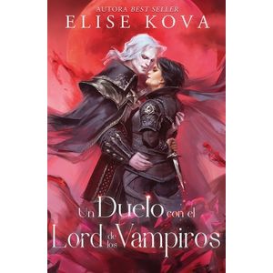 UN DUELO CON EL LORD DE LOS VAMPIROS - ELISE KOVA