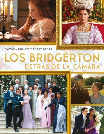 LOS BRIDGERTON DETRAS DE LA CAMARA - SHONDA RHIMES - BETSY B - SBS ...