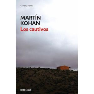LOS CAUTIVOS - MARTIN KOHAN