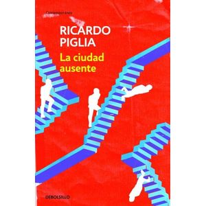 LA CIUDAD AUSENTE - RICARDO PIGLIA