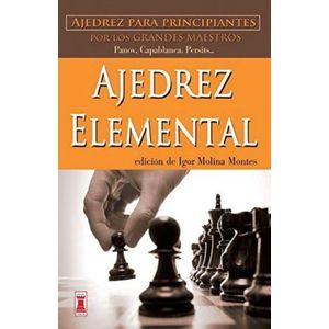 AJEDREZ ELEMENTAL - IGOR MOLINA MONTES