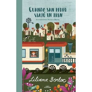 CUANDO SAN PEDRO VIAJO EN TREN - LILIANA BODOC