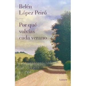 POR QUE VOLVIAS CADA VERANO - BELEN LOPEZ PEIRO