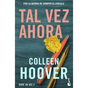 TAL VEZ AHORA - TAL VEZ 3 - COLLEEN HOOVER