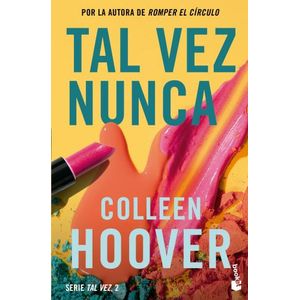 TAL VEZ NUNCA - TAL VEZ 2 - COLLEEN HOOVER