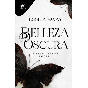 BELLEZA OSCURA - WATTPAD - JESSICA RIVAS