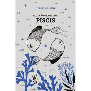 PEQUEÑO GRAN LIBRO - PISCIS - JIMENA LA TORRE