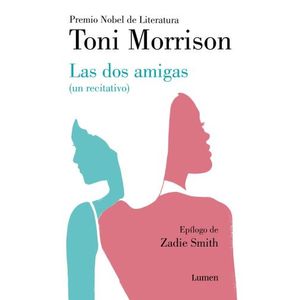 LAS DOS AMIGAS ( UN RECITATIVO ) - TONI MORRISON