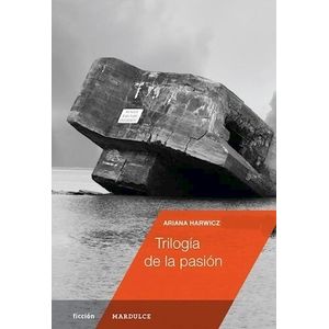 TRILOGIA DE LA PASION - ARIANA HARWICZ