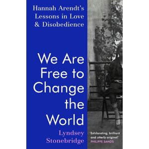 WE ARE FREE TO CHANGE THE WORLD - LYNDSEY STONEBRIDGE