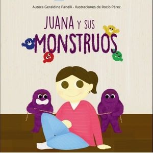 JUANA Y SUS MONSTRUOS - GERALDINE PINELLI