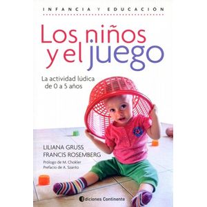 LOS NIÑOS Y EL JUEGO - LA ACTIVIDAD LUDICA DE 0 A 5 AÑOS