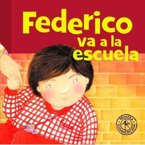 FEDERICO VA A LA ESCUELA - CARTONE - GRACIELA MONTES