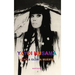ACACIA OLOR A MUERTE - YAYOI KUSAMA