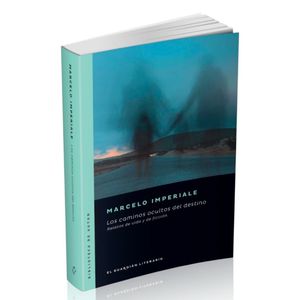 LOS CAMINOS OCULTOS DEL DESTINO - MARCELO IMPERIALE
