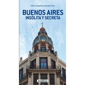 BUENOS AIRES INSOLITA Y SECRETA