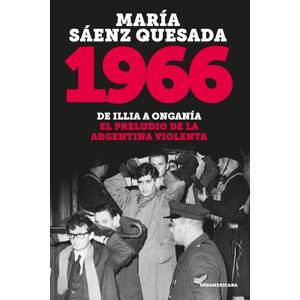 1966 - DE ILLIA A ONGANIA - MARIA SAENZ QUESADA
