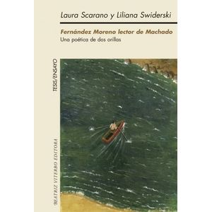 FERNANDEZ MORENO LECTOR DE MACHADO - UNA POETICA DE DOS ORIL