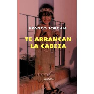 TE ARRANCAN LA CABEZA - FRANCO TORCHIA