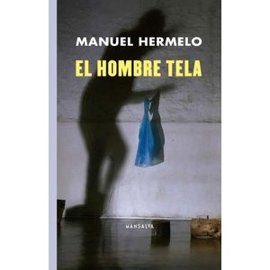 EL HOMBRE TELA - MANUEL HERMELO
