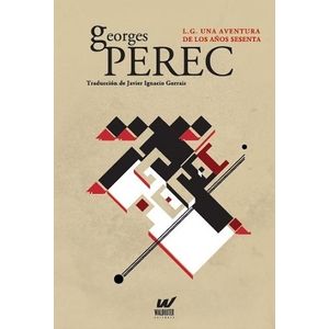 L.G. UNA AVENTURA DE LOS AÑOS SESENTA - GEORGES PEREC