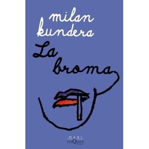 LA BROMA - MILAN KUNDERA