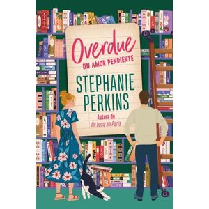 OVERDUE, UN AMOR PENDIENTE - STEPHANIE PERKINS