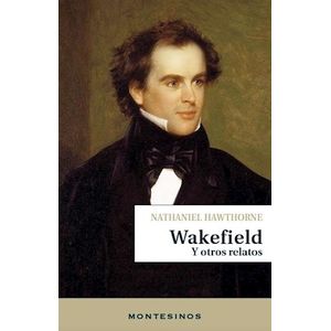 WAKEFIELD Y OTROS RELATOS - NATHANIEL HAWTHORNE