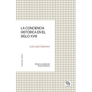 LA CONCIENCIA HISTORICA EN EL SIGLO XVIII - GUERRERO