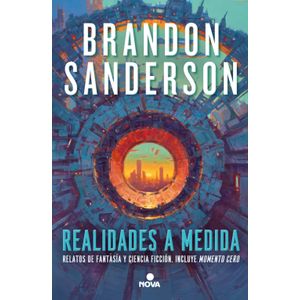 REALIDADES A MEDIDA - RELATOS - BRANDON SANDERSON
