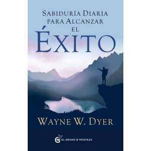 SABIDURIA DIARIA PARA ALCANZAR EL EXITO - WAYNE W. DYER