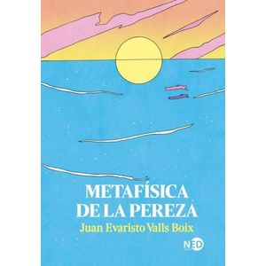 METAFISICA DE LA PEREZA - JUAN EVARISTO VALLS BOIX