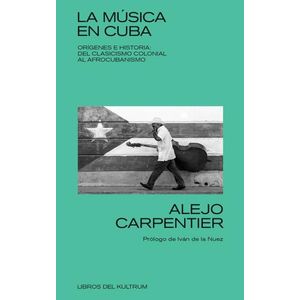 LA MUSICA EN CUBA - ALEJO CARPENTIER