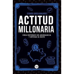 ACTITUD MILLONARIA - GERARDO GARCIA MANJARREZ