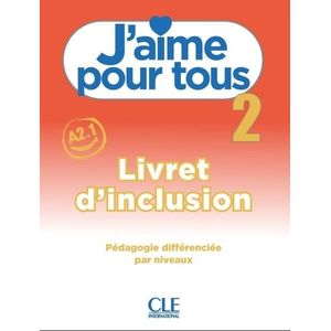 J'AIME 2 A2.1 - POUR TOUS - LIVRET D'INCLUSION