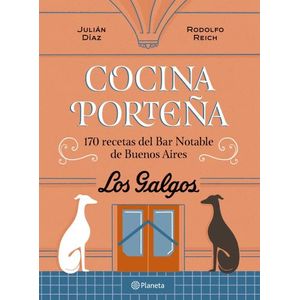 COCINA PORTEÑA - 170 RECETAS DEL BAR NOTABLE DE BUENOS AIRES