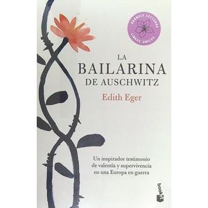 LA BAILARINA DE AUSCHWITZ - EDITH EGER