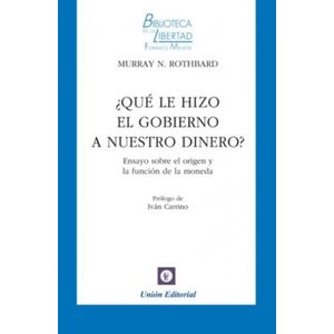 QUE LE HIZO EL GOBIERNO A NUESTRO DINERO? - MURRAY ROTHBARD