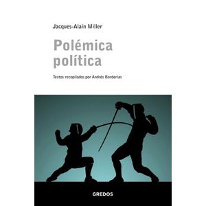 POLEMICA POLITICA - JACQUES-ALAIN MILLER