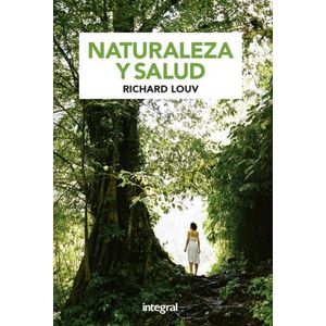NATURALEZA Y SALUD - RICHARD LOUV
