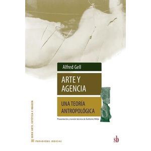 ARTE Y AGENCIA - UNA TEORIA ANTROPOLOGICA