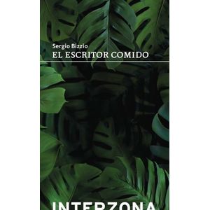 EL ESCRITOR COMIDO - SERGIO BIZZIO