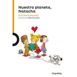 NUESTRO PLANETA, NATACHA - LOQUELEO NARANJA