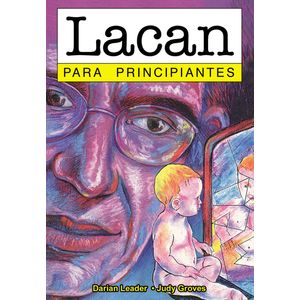 LACAN PARA PRINCIPIANTES - DARIAN LEADER - JUDY GROVES