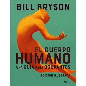 EL CUERPO HUMANO - EDICION ILUSTRADA - BILL BRYSON