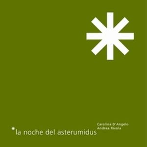 LA NOCHE DEL ASTERUMIDUS - D'ANGELO - RIVOLA